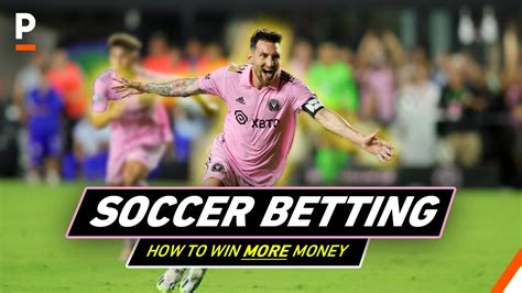 how to win money in soccer betting - how to win at football betting